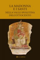 Madonna e i santi nella valle spoletina dell'Ottocento. (La)