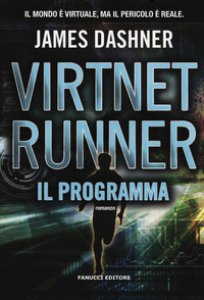 Copertina di 'Il programma. Virtnet Runner. The mortality doctrine'