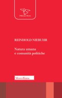 Natura umana e comunità politiche - Reinhold Niebuhr