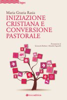 Iniziazione cristiana e conversione pastorale - Maria Grazia Rasia