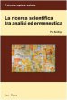 La ricerca scientifica tra analisi ed ermeneutica - Scilligo Pio