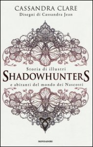 Copertina di 'Storia di illustri Shadowhunters e abitanti del mondo dei Nascosti'