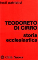 Storia ecclesiastica - Teodoreto di Ciro