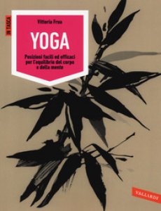 Copertina di 'Yoga. Posizioni facili ed efficaci per l'equilibrio del corpo e della mente. Ediz. illustrata'