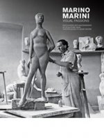 Marino Marini. Visual passions. Encounters with masterworks of sculpture from the etruscans to Henry Moore