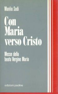 Copertina di 'Con Maria verso Cristo. Messe della Beata Vergine Maria'