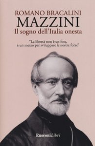 Copertina di 'Mazzini. Il sogno dell'Italia onesta'