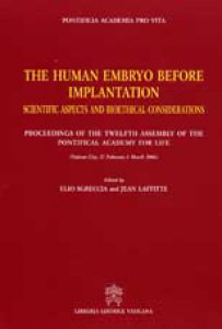 Copertina di 'The human embryo before implantation. Scientific aspects and bioethical considerations'
