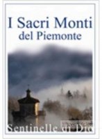 I sacri monti del Piemonte. Sentinelle di Dio