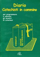Diario. Catechisti in cammino per programmare e valutare gli incontri di catechesi - Benedetto Fiorentino