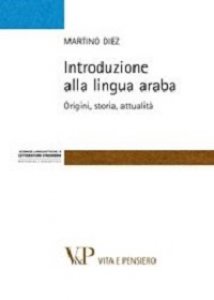 Copertina di 'Introduzione alla lingua araba. Origini, storia, attualità'