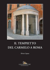 Copertina di 'Il tempietto del Carmelo a Roma'