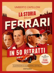 Copertina di 'La storia della Ferrari in 50 ritratti'