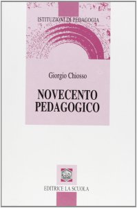 Copertina di 'Novecento pedagogico. Profilo delle teorie educative contemporanee.'