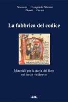 La fabbrica del codice - Paola Busonero, Maria Antonietta Casagrande Mazzoli, Luciana Devoti, Ezio Ornato