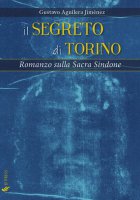 Il segreto di Torino. Romanzo sulla Sacra Sindone - Gustavo Aguilera Jiménez