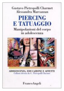 Copertina di 'Piercing e tatuaggio. Manipolazioni del corpo in adolescenza'