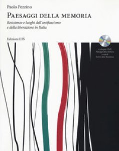 Copertina di 'Paesaggi della memoria. Resistenze e luoghi dell'antifascismo e della liberazione in Italia. Con DVD video'