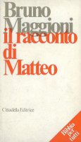 Il racconto di Matteo - Maggioni Bruno