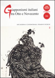 Copertina di 'Giapponismi italiani tra Otto e Novecento. Ediz. illustrata'