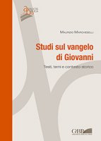 Studi sul vangelo di Giovanni. Testi, temi e contesto storico - Maurizio Marcheselli