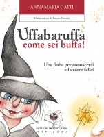 Uffabaruffa, come sei buffa! - Annamaria Gatti