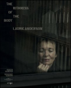 Copertina di 'The withness of the body. Laurie Anderson. Ediz. bilingue'