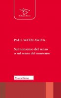Sul nonsenso del senso o sul senso del nonsenso - Paul Watzlawick