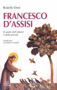 Copertina di 'Francesco d'Assisi. Il santo dell'amore e della poesia'