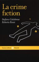 La crime fiction - Calabrese Stefano, Rossi Roberto