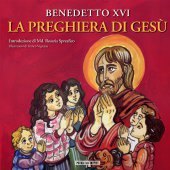 La preghiera di Gesù - Benedetto XVI Benedetto XVI
