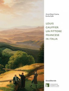 Copertina di 'Louis Gauffier. Un pittore francese in Italia. Ediz. illustrata'