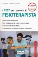I test per i concorsi di fisioterapista - Vettori Sonia, Bertozzi Lucia, Pillastrini Paolo