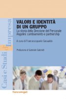 Valori e identità di un gruppo. La storia della Direzione del Personale Angelini: cambiamento e partnership - AA. VV.