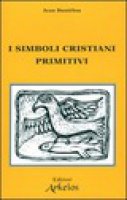 I simboli cristiani primitivi - Daniélou Jean