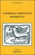 I simboli cristiani primitivi - Danilou Jean