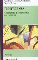 Irriverenza. Una strategia di sopravvivenza per i terapeuti - Cecchin Gianfranco,  Lane Gerry,  Ray Wendel A.