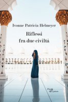 Riflessi fra due civiltà - Helmeyer Ivonne Patricia