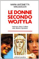 Le donne secondo Wojtyla. 29 chiavi di lettura della Mulieris dignitatem - M. Antonietta Macciocchi
