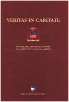 Veritas in caritate. Miscellanea di studi in onore del card. José Saraiva Martins - Urbaniana University Press