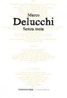 Senza meta - Delucchi Marco