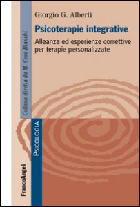 Copertina di 'Psicoterapie integrative. Alleanza ed esperienze correttive per terapie personalizzate'