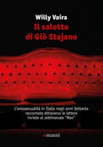 Copertina di 'Il salotto di Gi Stajano. L'omosessualit in Italia negli anni Settanta raccontata attraverso le lettere inviate al settimanale Men'