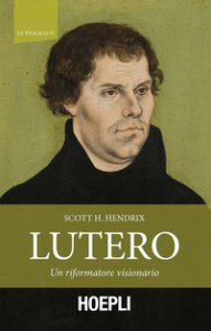 Copertina di 'Lutero. Un riformatore visionario'