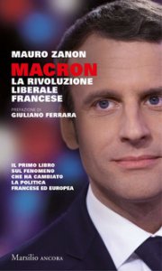 Copertina di 'Macron. La rivoluzione liberale francese'