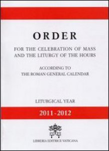 Copertina di 'Order for the celebration of mass and the liturgy of the hours according to the roman general calendar. Liturgical year 11-12'