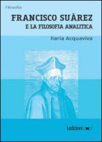 Francisco Surez e la filosofia analitica - Acquaviva Ilaria