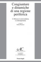 Congiunture e dinamiche di una regione periferica. L'Abruzzo in et moderna e contemporanea