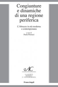 Copertina di 'Congiunture e dinamiche di una regione periferica. L'Abruzzo in et moderna e contemporanea'