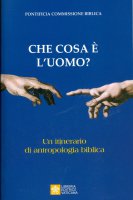 Che cosa è l'Uomo? - Pontificia Commissione Biblica